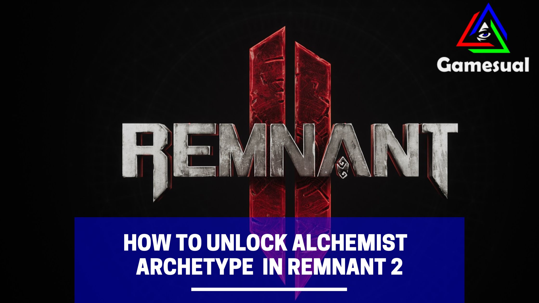 Remnant How To Unlock Alchemist Archetype Gamesual