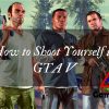 How to Shoot Yourself in GTA V