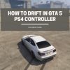 how to drift in gta 5 ps4 controller