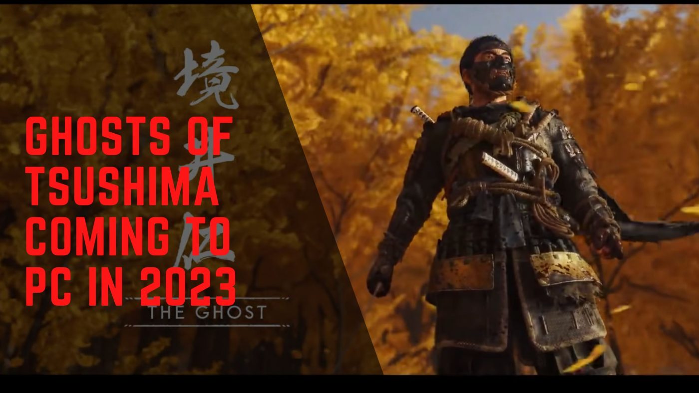 Leak Says Ghosts of Tsushima Will Release In 2023 On PC Gamesual