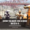 how to kick on a bike in gta 5