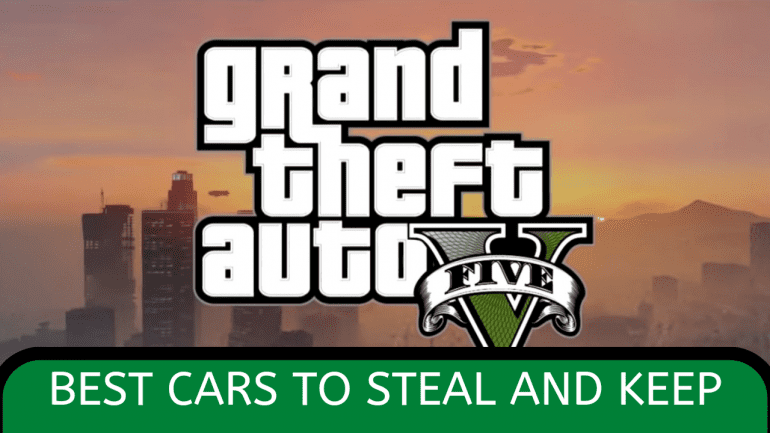 Best Cars to Steal and Keep in GTA 5