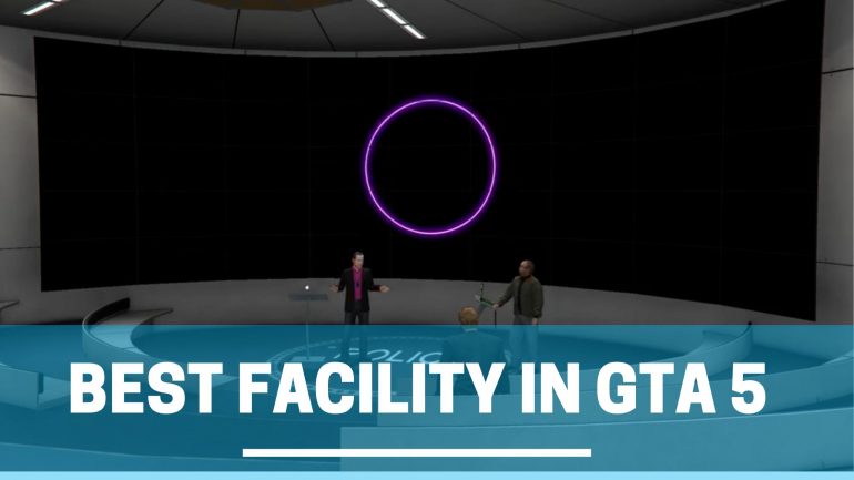 Best Facility in GTA 5