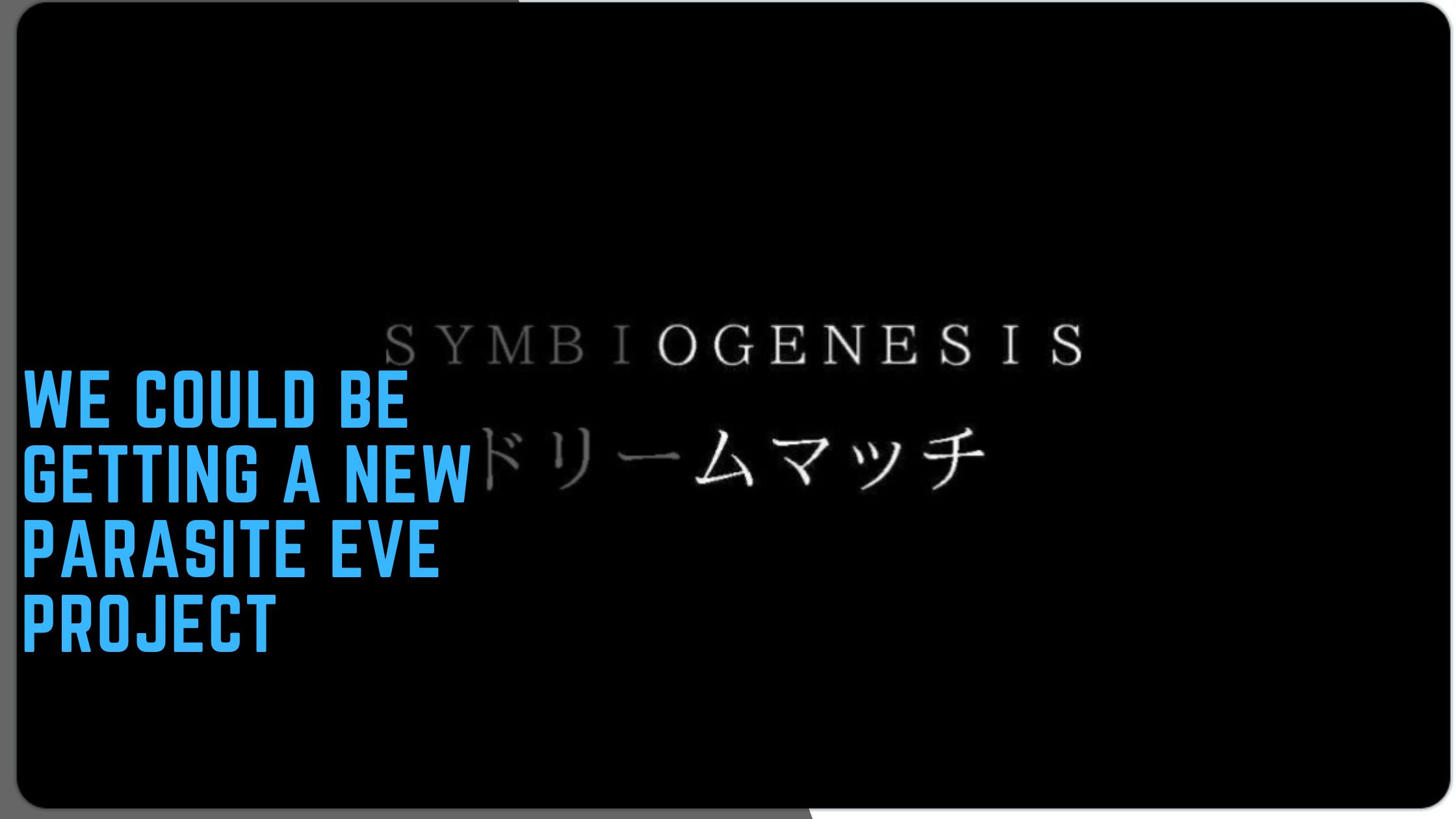 Square Enix Trademarks Title Symbiogenesis, Possibly A Parasite