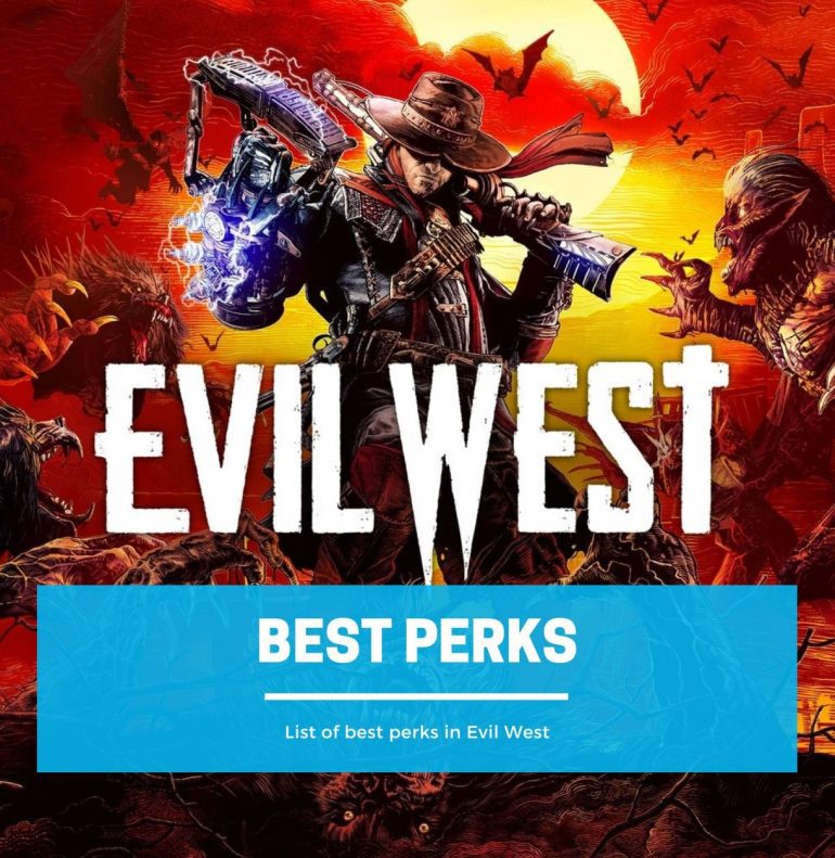 Evil West Best Perks