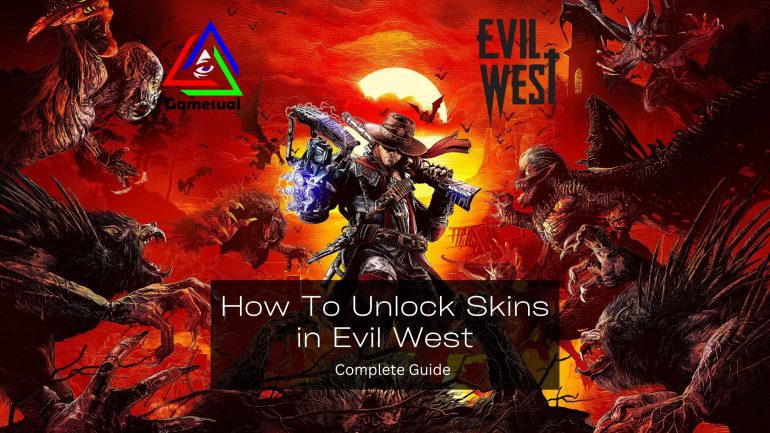 How To Unlock Skins in Evil West