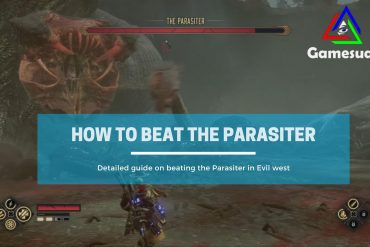 How to beat the Parasiter in Evil West