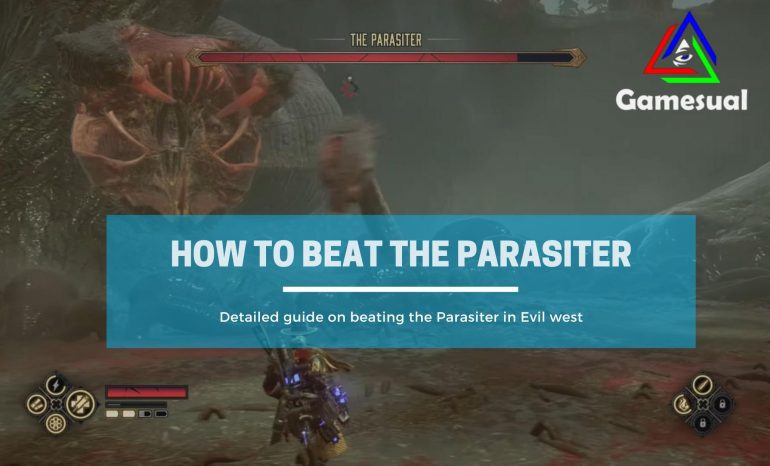 How to beat the Parasiter in Evil West