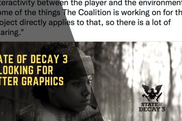 State Of Decay 3 Is Looking For Better Graphics