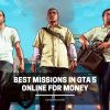 Best Missions in Gta 5 Online for Money cover