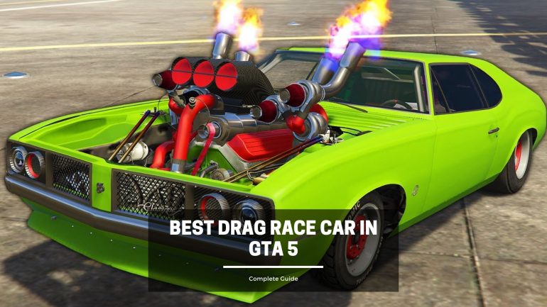 Best Drag Car in GTA V