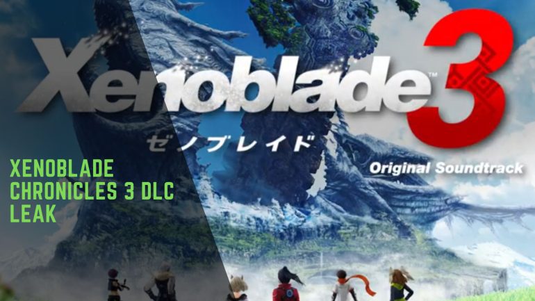 Xenoblade Chronicles 3 DLC Leak