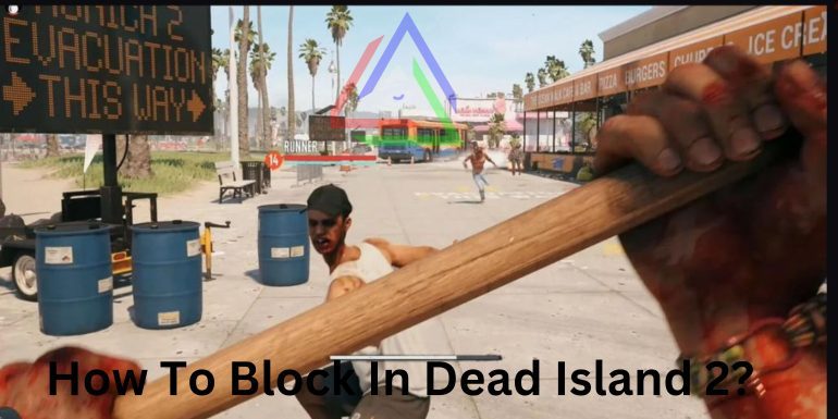 How to block in Dead Island 2