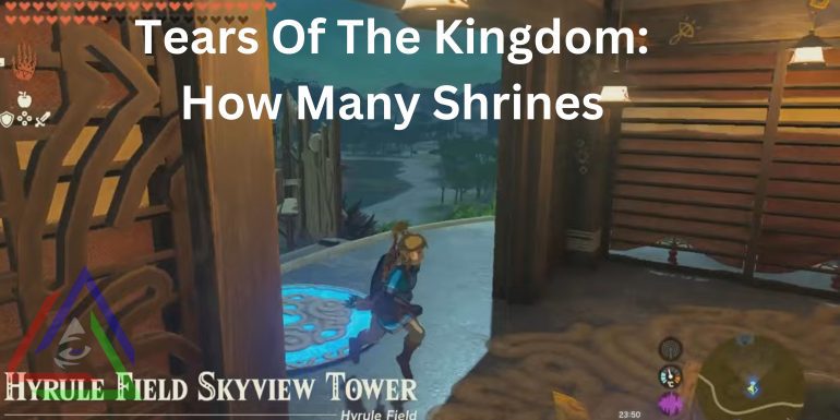 Tears of the Kingdom: How many shrines