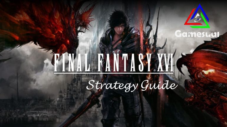 Final Fantasy 16 Strategy Guide