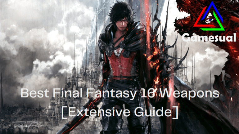 Final Fantasy 16 Best Weapons