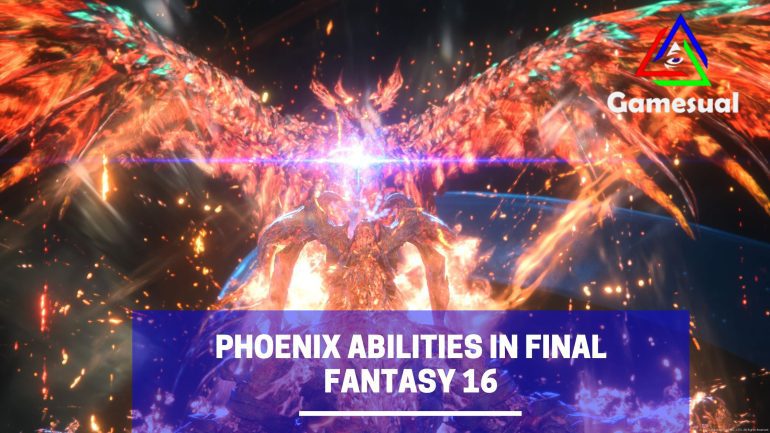 best phoenix abilities in Final Fantasy 16