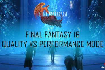 Final Fantasy 16 Quality Vs Performance Mode