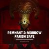 Remnant 2 Morrow Parish Safe