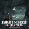 Remnant 2 The Locked Hatchery Door