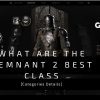 Best Remnant 2 Classes