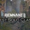 Remnant 2 Best Solo Class