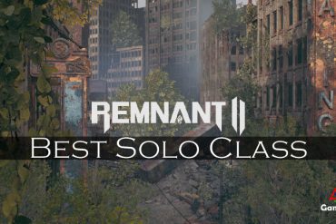 Remnant 2 Best Solo Class