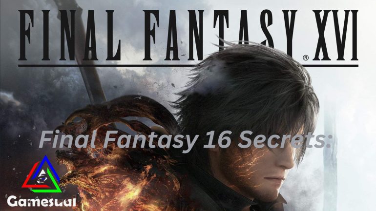 Final Fantasy 16 secrets.