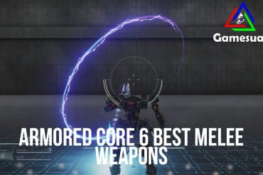 Armored Core 6 Best Melee Weapons