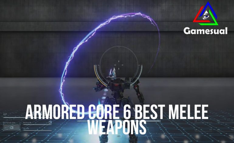 Armored Core 6 Best Melee Weapons