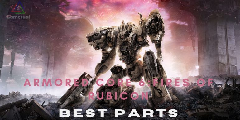 Armored Core 6: Best Parts.