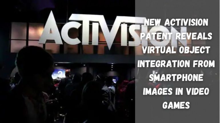 New Activision Patent Reveals Virtual Object Integration from Smartphone Images in Video Games