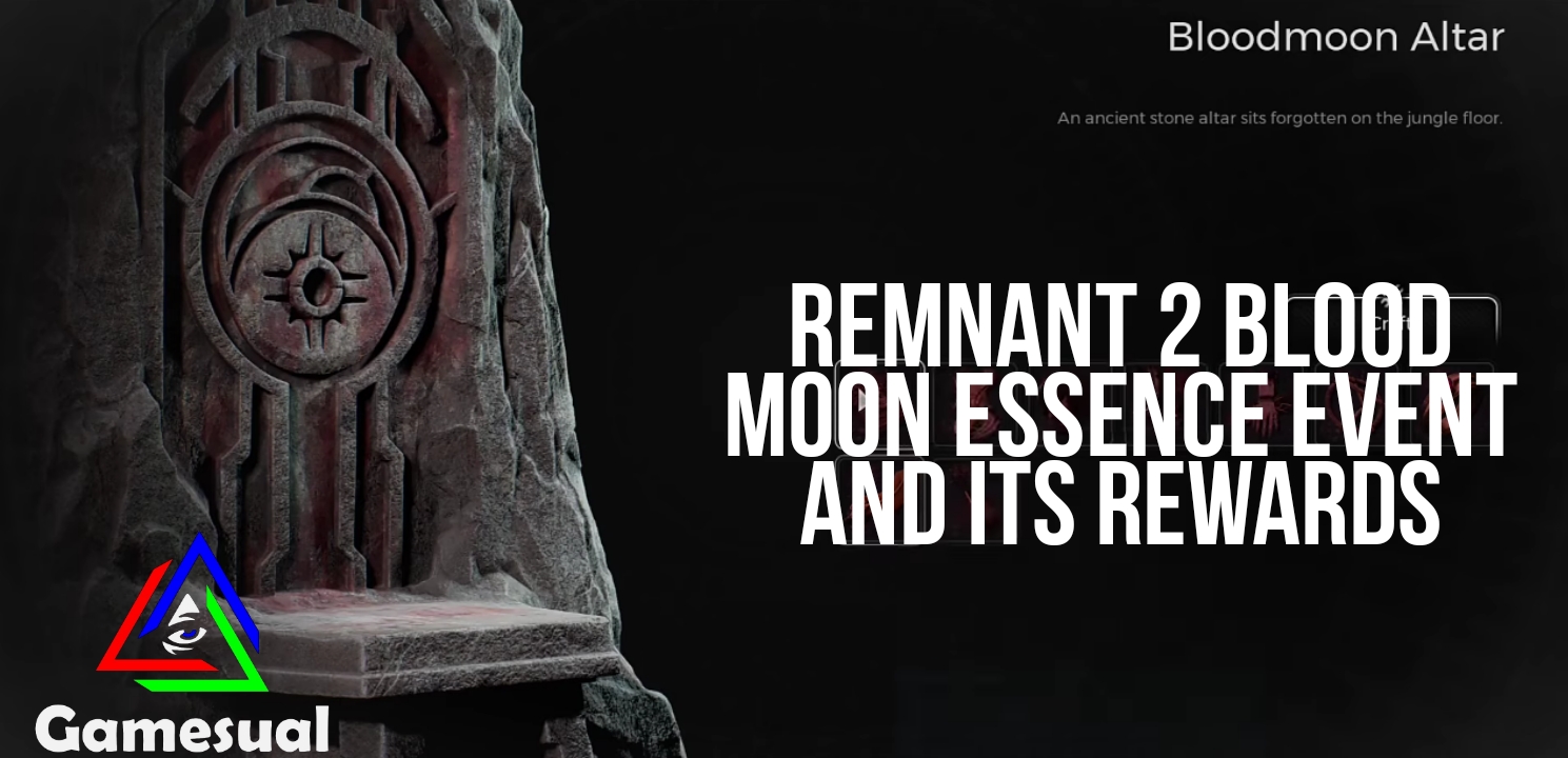 Remnant 2 Blood Moon Essence Event [Farming Guide] Gamesual
