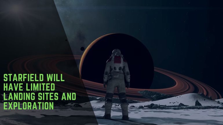 Starfield Will Have Limited Landing Sites And Exploration