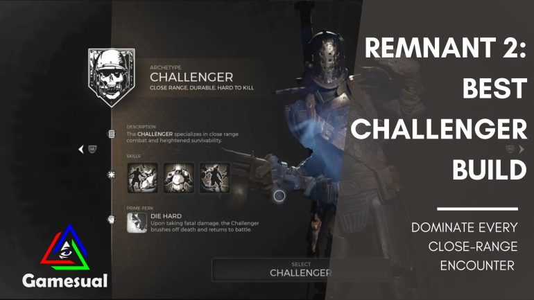 Remnant 2: Best Challenger build